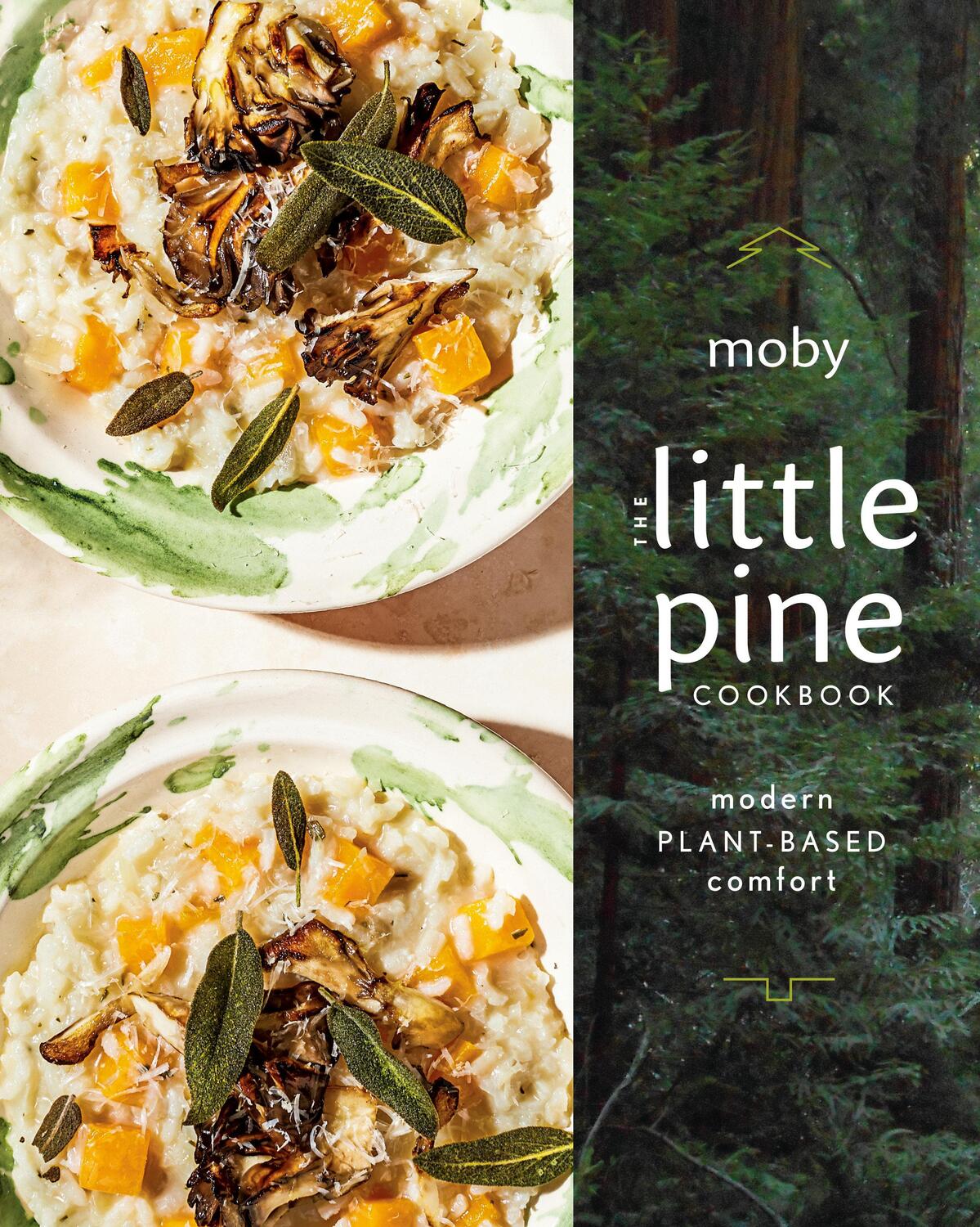 Cover: 9780593087367 | The Little Pine Cookbook: Modern Plant-Based Comfort | Moby | Buch