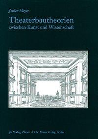 Cover: 9783856760687 | Theaterbautheorien zwischen Kunst und Wissenschaft | Jochen Meyer