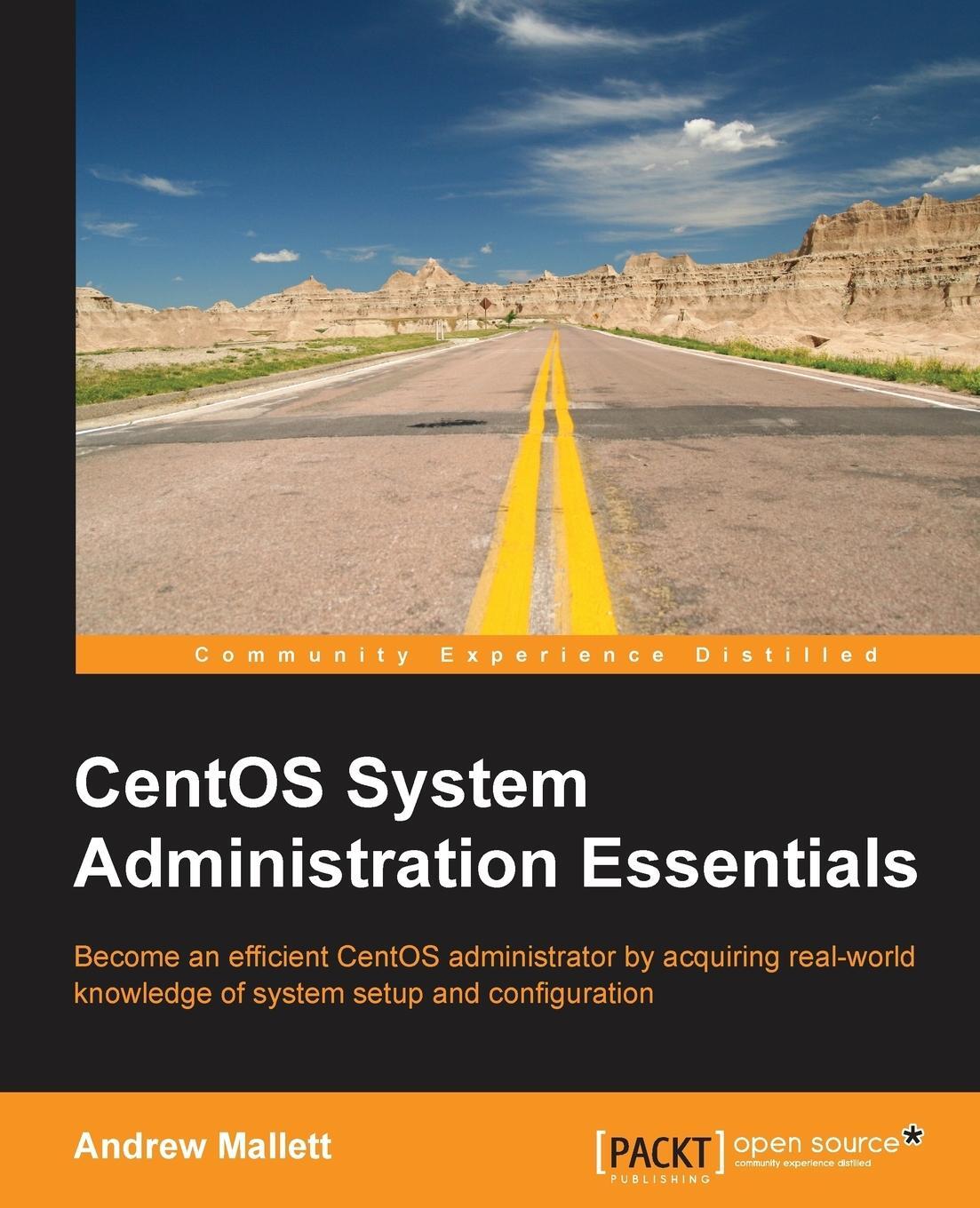 Cover: 9781783985920 | CentOS System Administration Essentials | Andrew Mallett | Taschenbuch