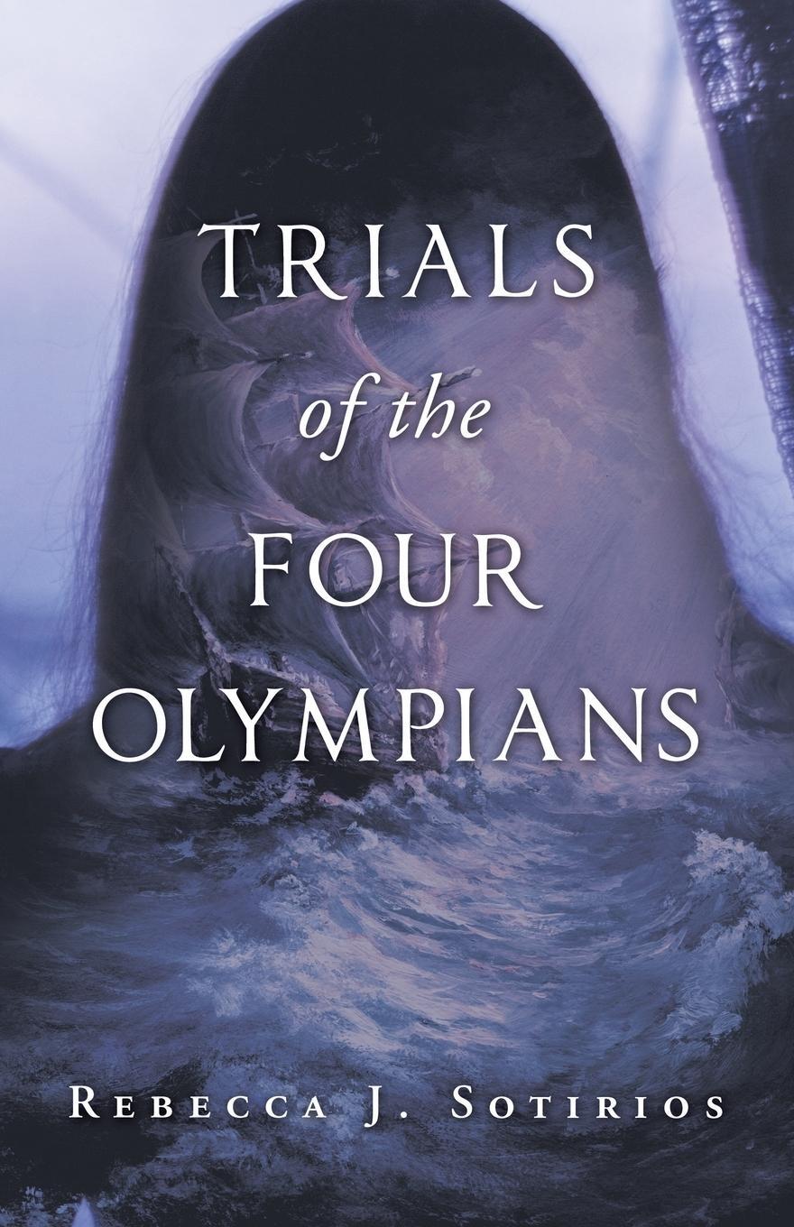 Cover: 9781664103672 | Trials of the Four Olympians | Rebecca J. Sotirios | Taschenbuch