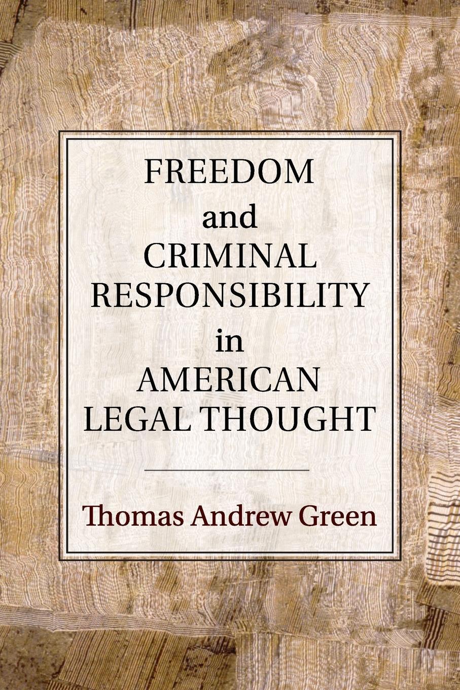 Cover: 9781107566880 | Freedom and Criminal Responsibility in American Legal Thought | Green