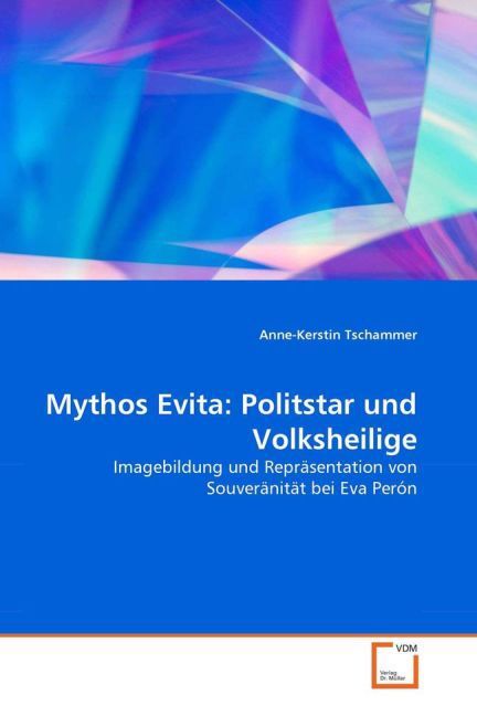 Cover: 9783836474672 | Mythos Evita: Politstar und Volksheilige | Anne-Kerstin Tschammer