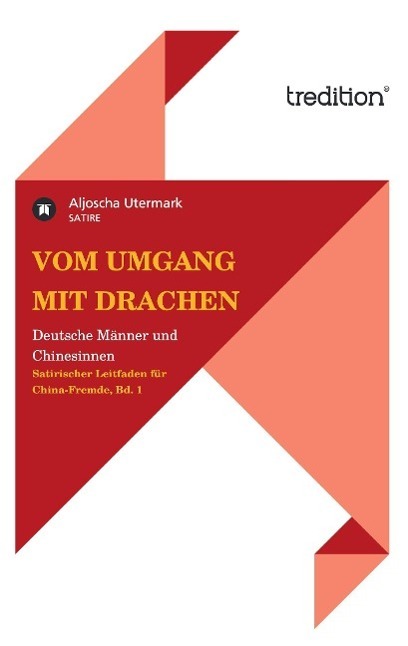 Cover: 9783849551391 | Vom Umgang mit Drachen | Deutsche Männer und Chinesinnen | Utermark