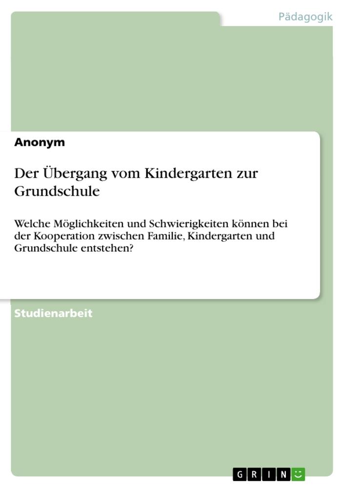 Cover: 9783668547131 | Der Übergang vom Kindergarten zur Grundschule | Anonymous | Buch