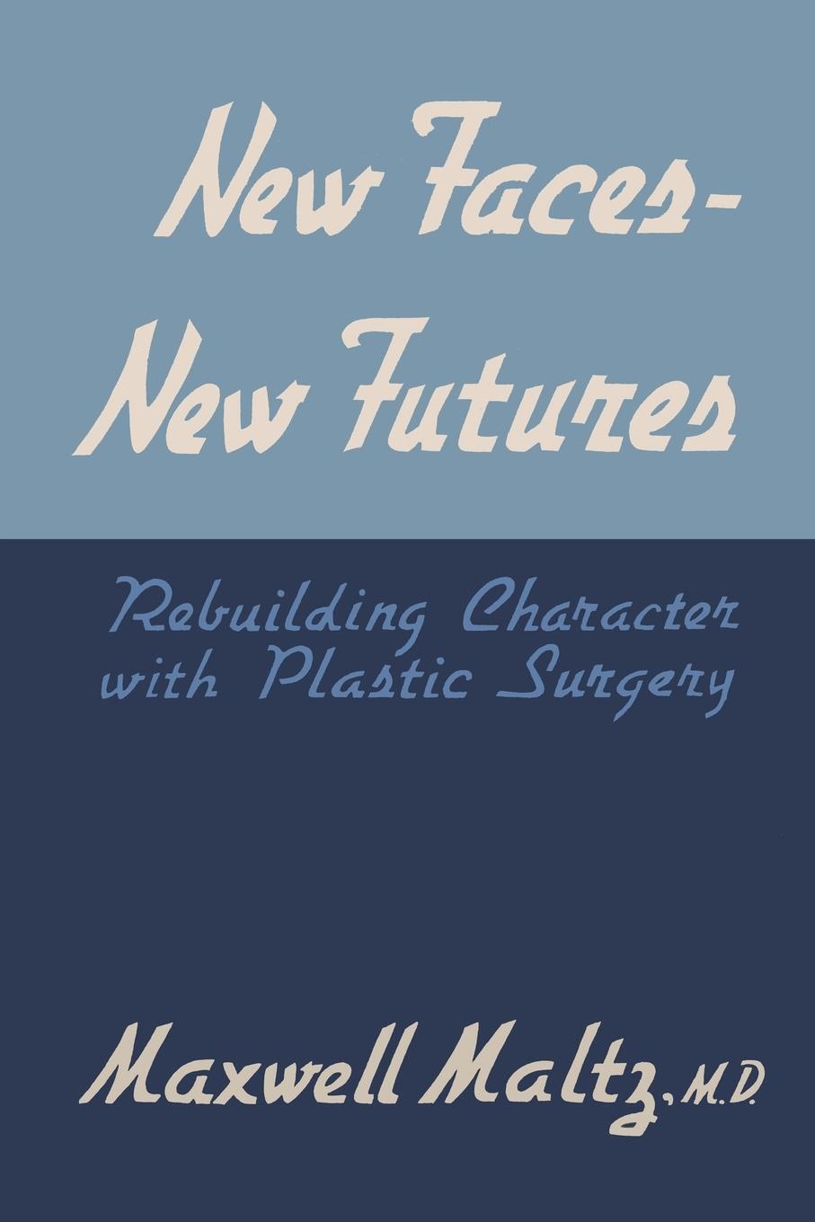 Cover: 9781684227426 | New Faces, New Futures | Rebuilding Character with Plastic Surgery