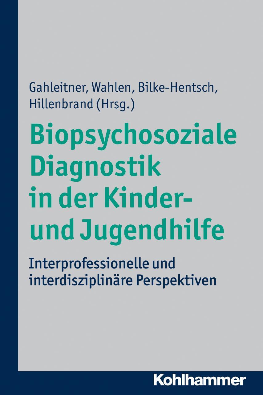 Cover: 9783170224872 | Biopsychosoziale Diagnostik in der Kinder- und Jugendhilfe | Buch