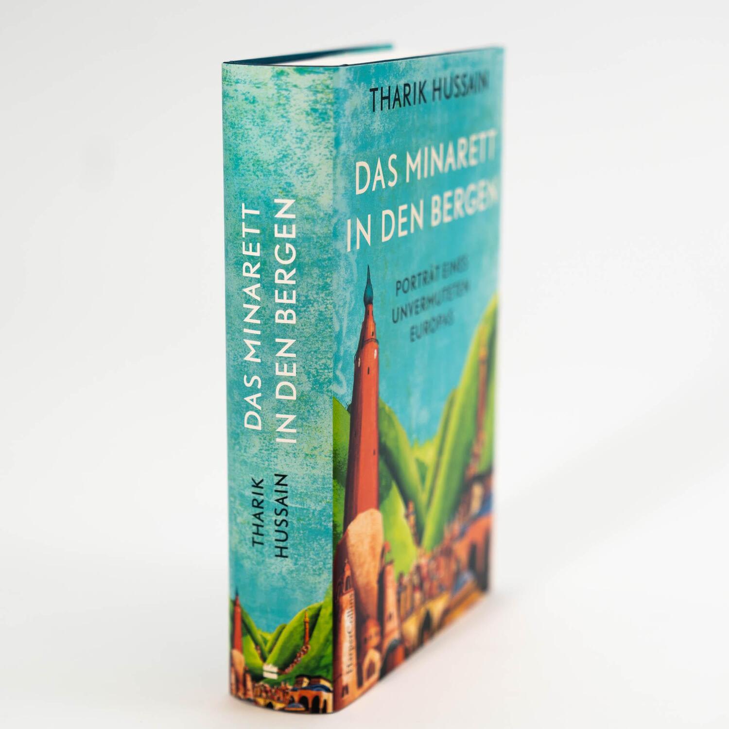 Bild: 9783365003114 | Das Minarett in den Bergen - Porträt eines unvermuteten Europas | Buch