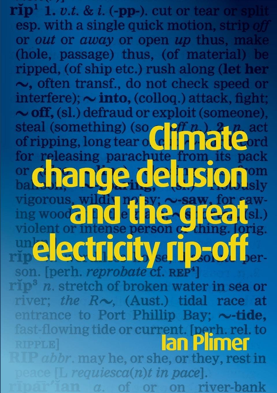 Cover: 9781925501629 | Climate Change Delusion and the Great Electricity Rip-off | Ian Plimer