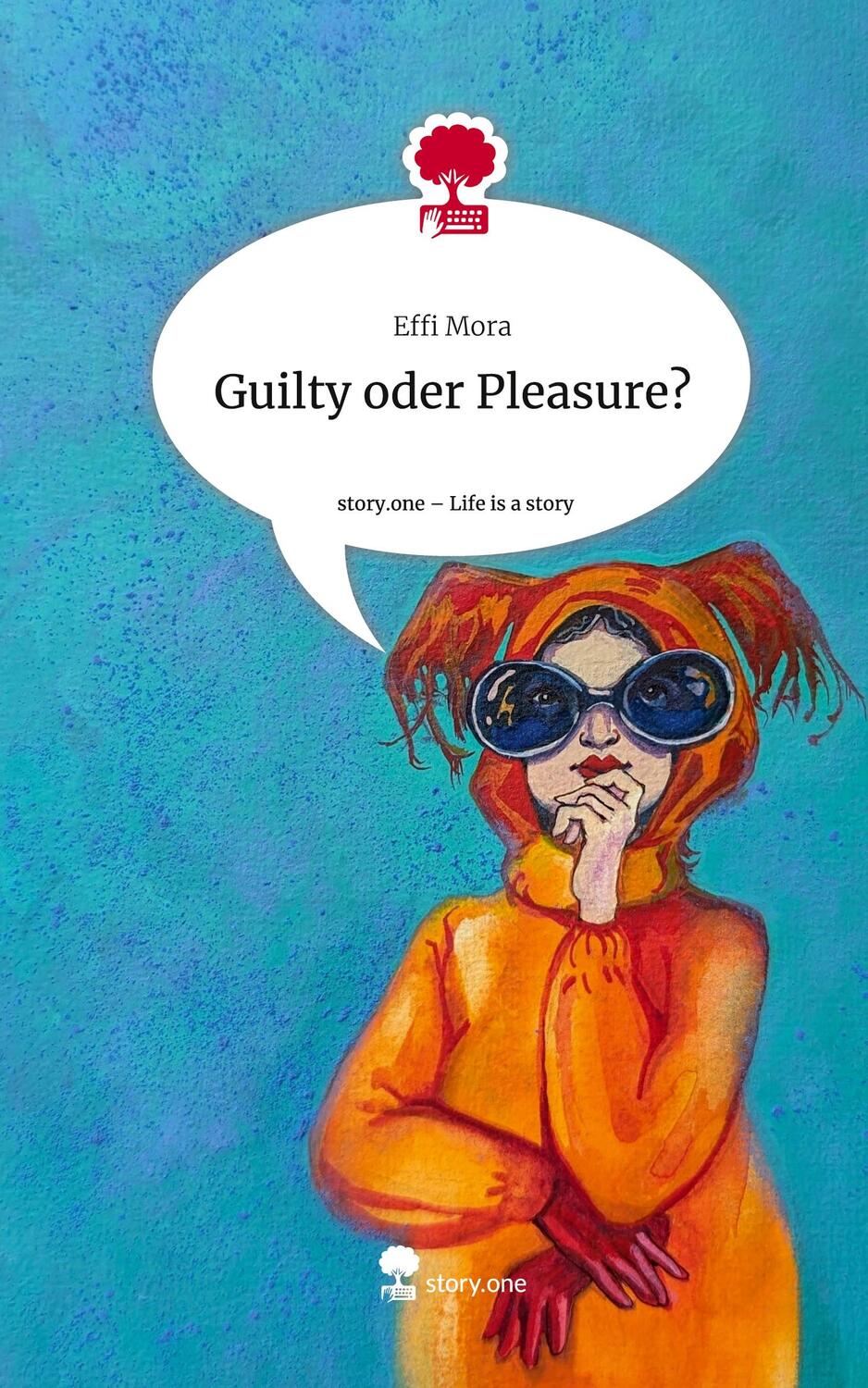 Cover: 9783711525949 | Guilty oder Pleasure?. Life is a Story - story.one | Effi Mora | Buch
