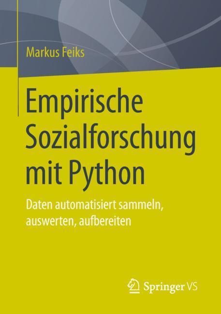 Cover: 9783658258764 | Empirische Sozialforschung mit Python | Markus Feiks | Taschenbuch