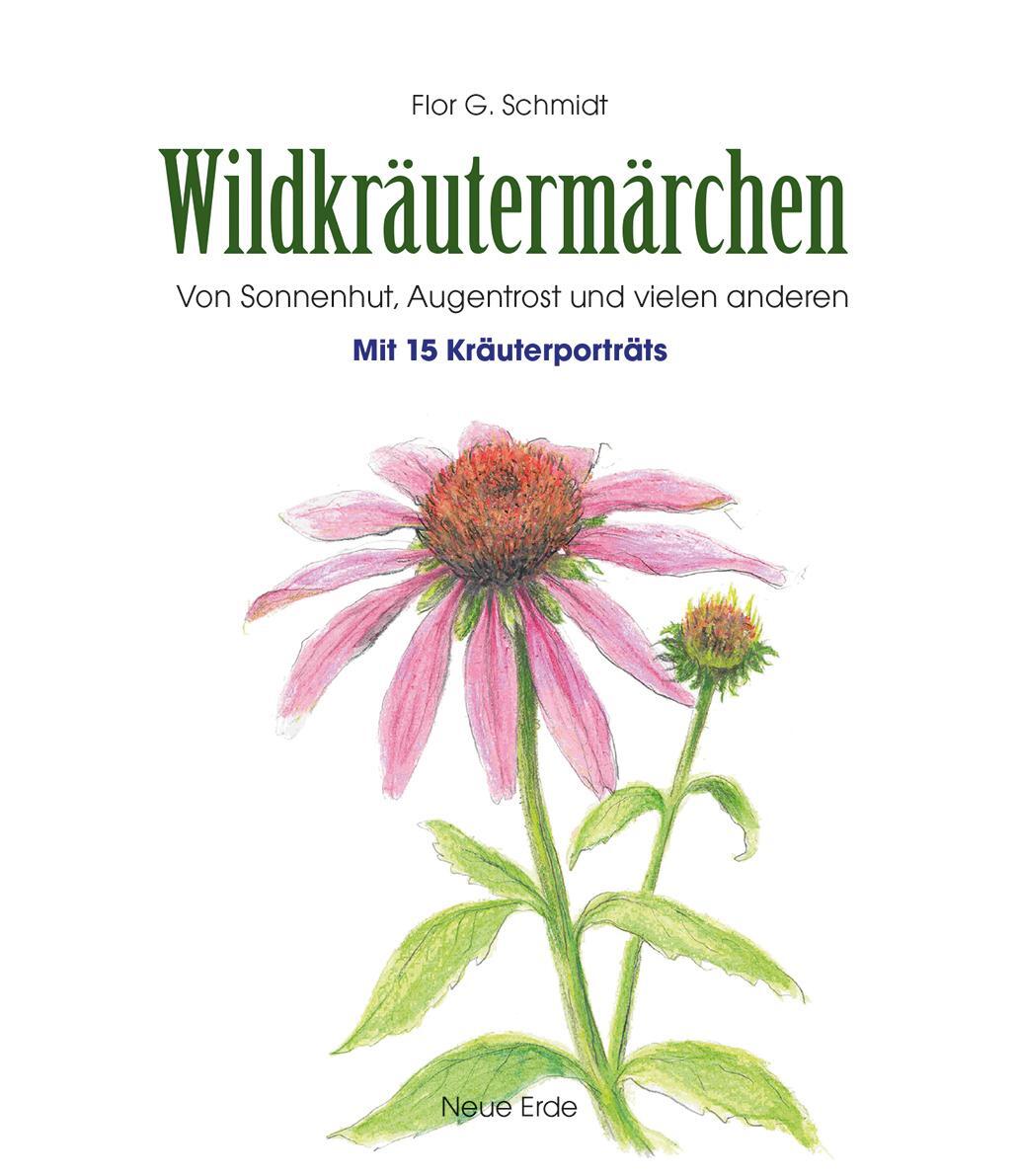 Cover: 9783890606842 | Wildkräutermärchen | Flor G. Schmidt | Buch | Deutsch | 2016