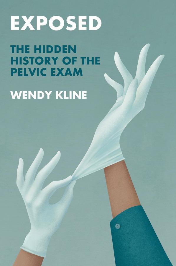 Cover: 9781509552665 | Exposed | The Hidden History of the Pelvic Exam | Wendy Kline | Buch