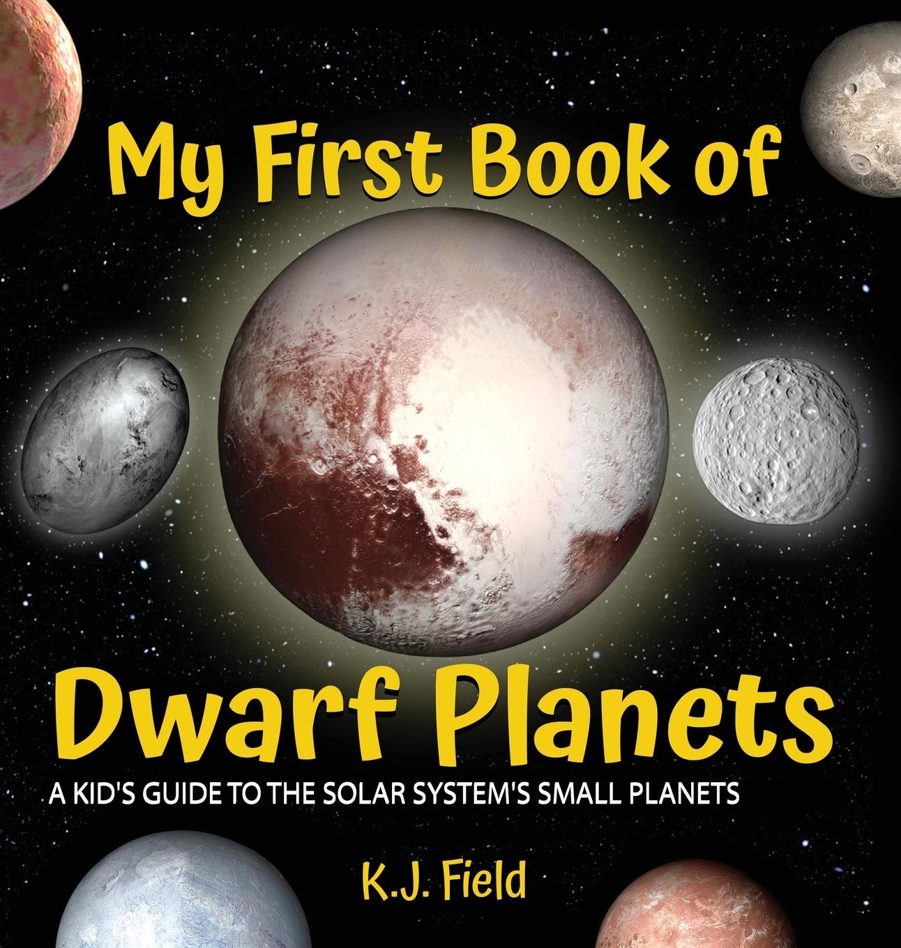 Cover: 9781955815086 | My First Book of Dwarf Planets | K. J. Field | Buch | Englisch | 2023