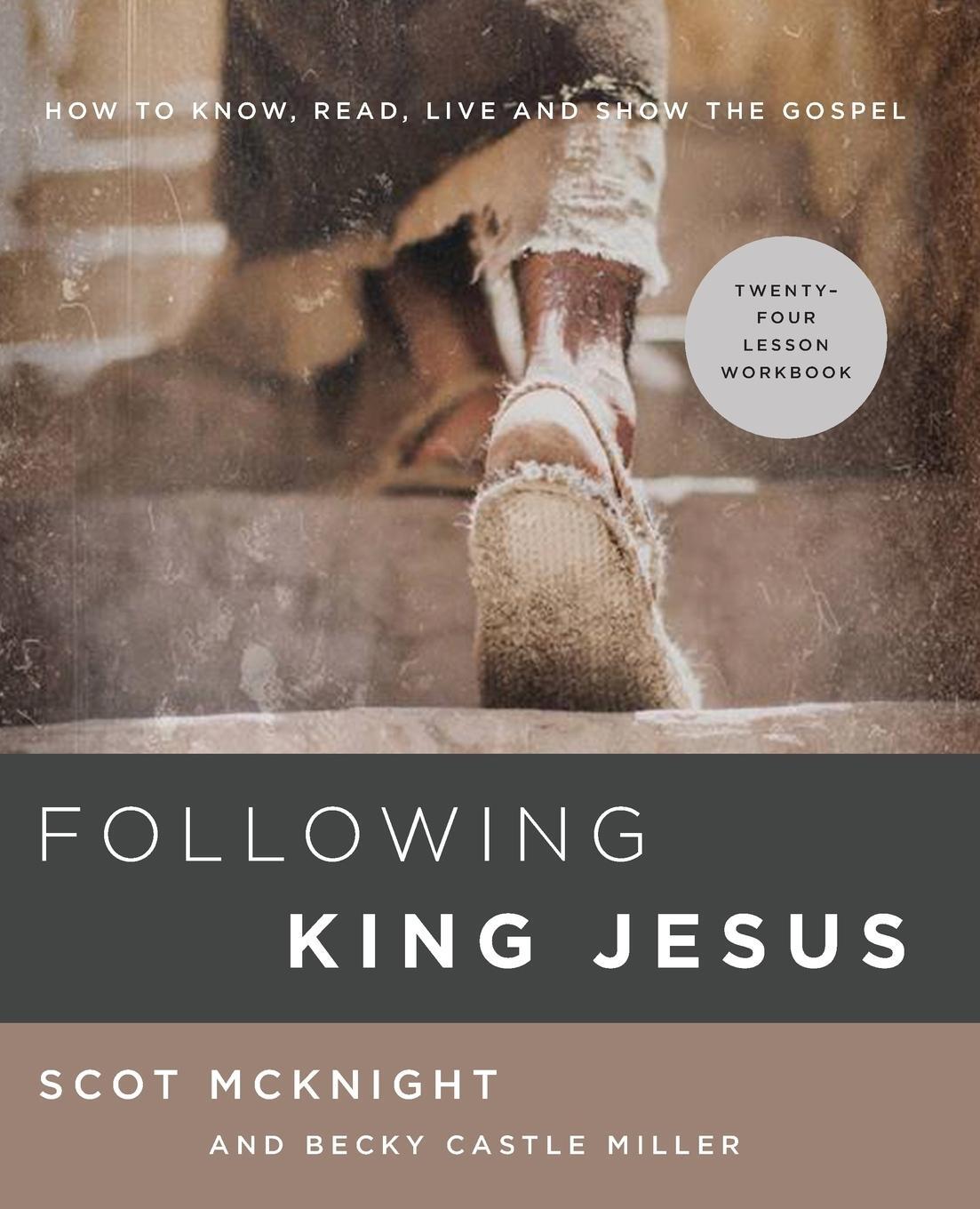Cover: 9780310105992 | Following King Jesus | How to Know, Read, Live, and Show the Gospel