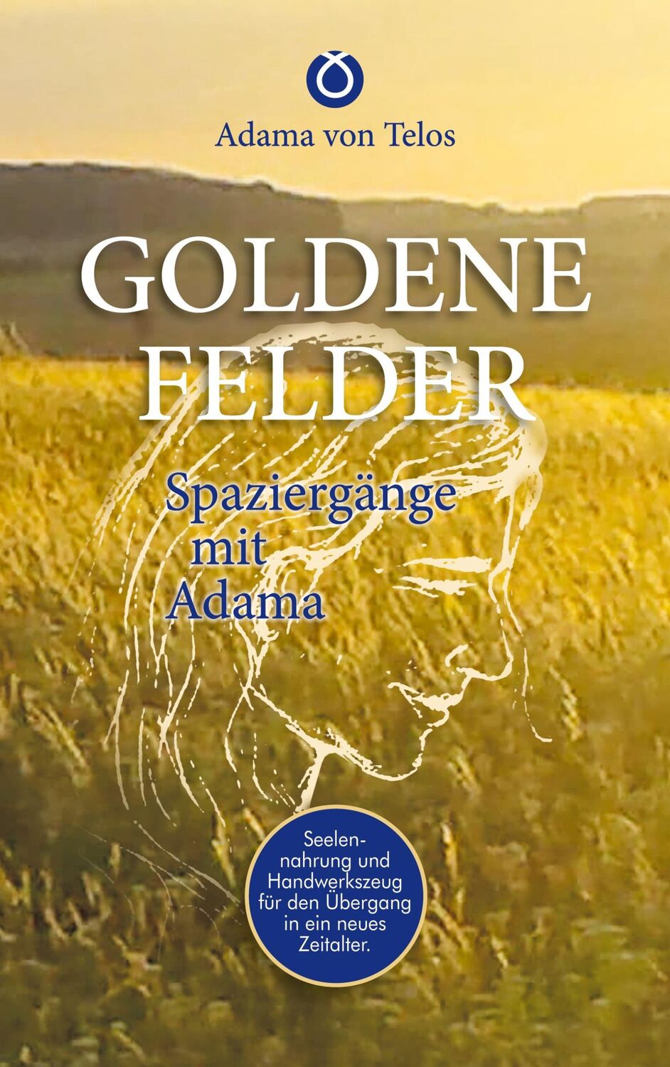 Cover: 9783347385030 | GOLDENE FELDER | Spaziergänge mit Adama | Adama von Telos | Buch