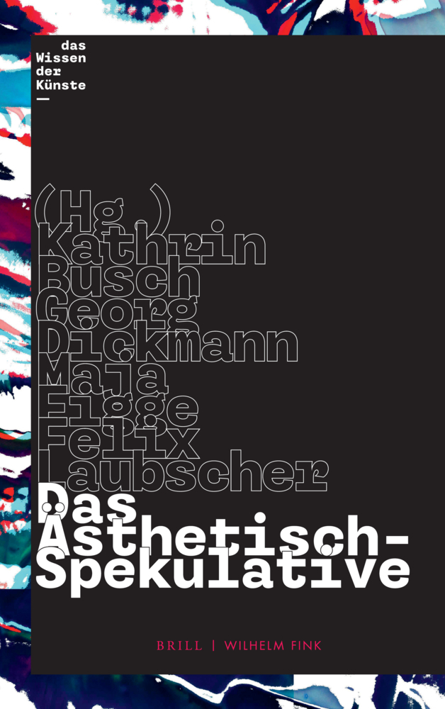 Cover: 9783770564385 | Das Ästhetisch-Spekulative | Kathrin Busch (u. a.) | Taschenbuch