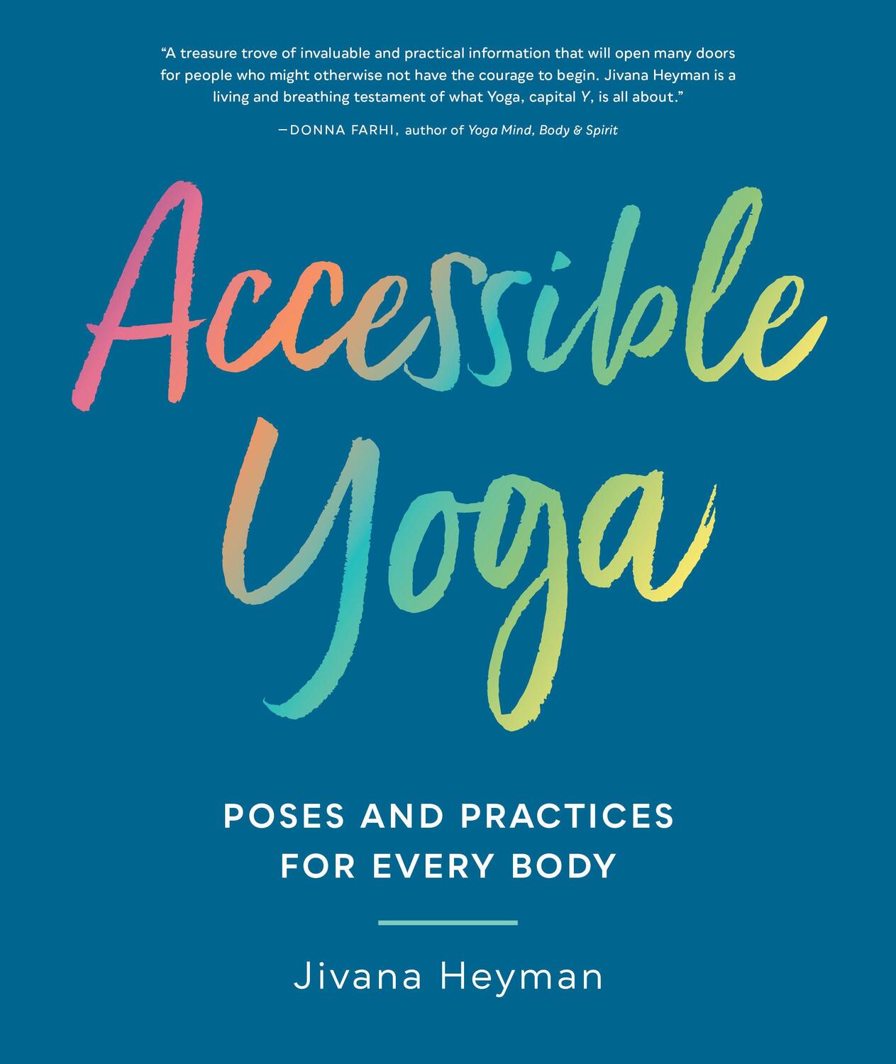 Cover: 9781611807127 | Accessible Yoga | Poses and Practices for Every Body | Jivana Heyman