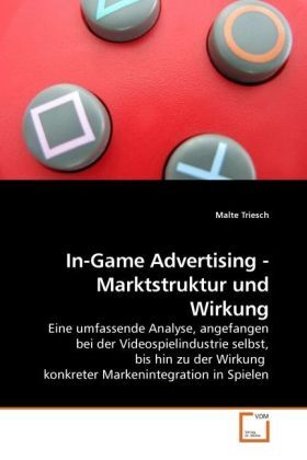 Cover: 9783639216561 | In-Game Advertising - Marktstruktur und Wirkung | Malte Triesch | Buch