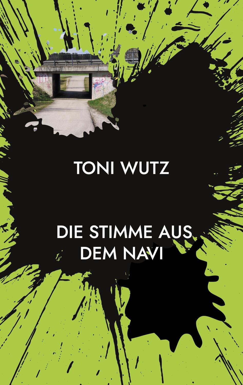 Cover: 9783756883318 | Die Stimme aus dem Navi | Toni Wutz | Taschenbuch | Paperback | 350 S.