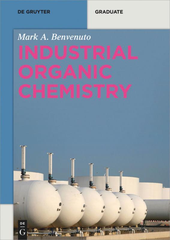 Cover: 9783110494464 | Industrial Organic Chemistry | Mark Anthony Benvenuto | Taschenbuch