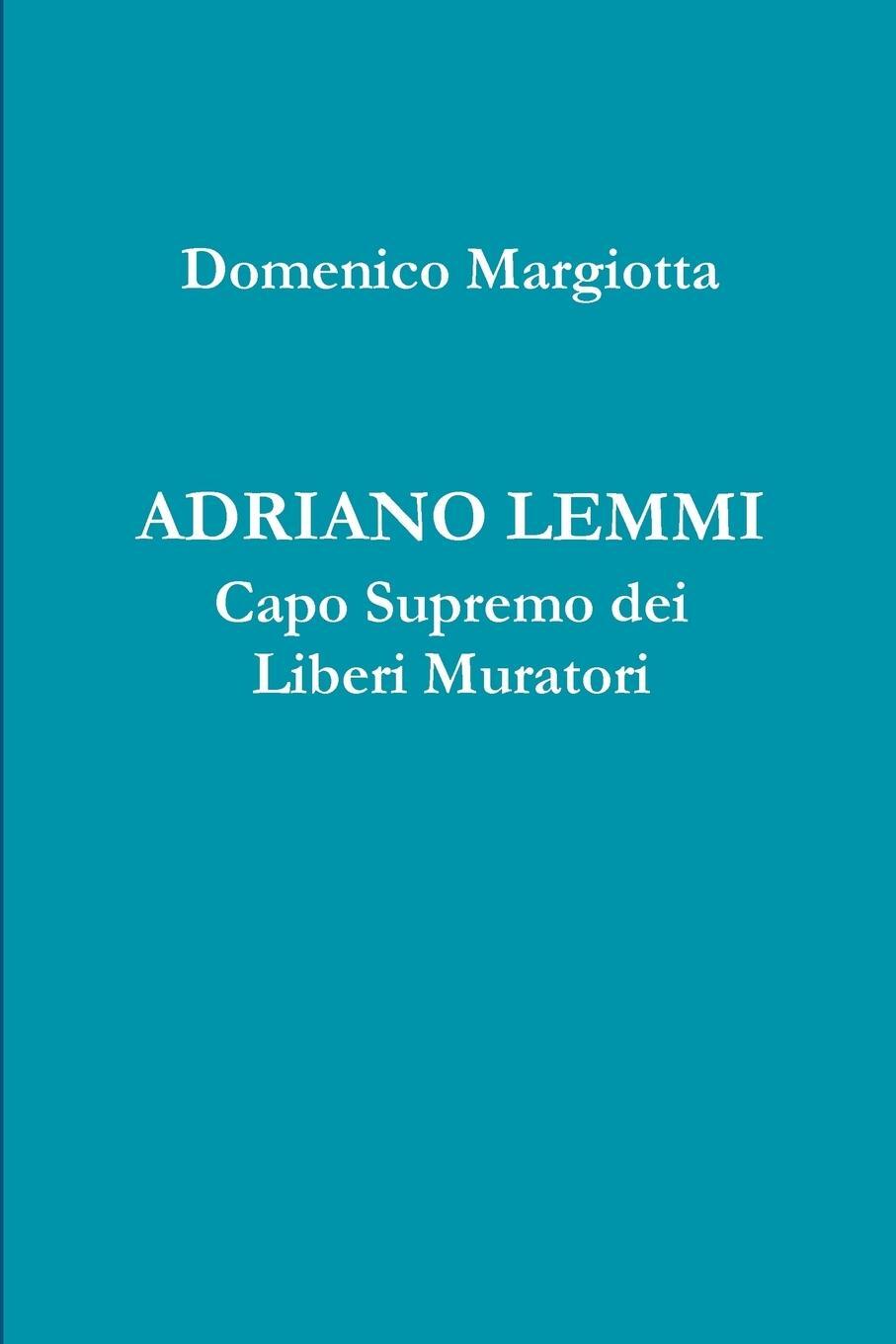 Cover: 9781326479145 | ADRIANO LEMMI Capo Supremo dei Liberi Muratori | Domenico Margiotta