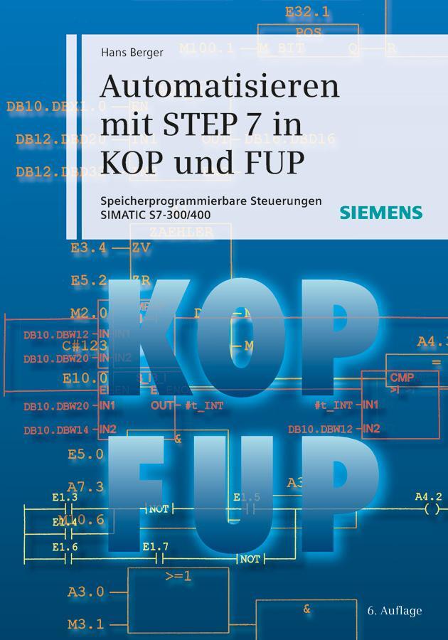 Cover: 9783895784118 | Automatisieren mit STEP 7 in KOP und FUP | Hans Berger | Buch | 476 S.