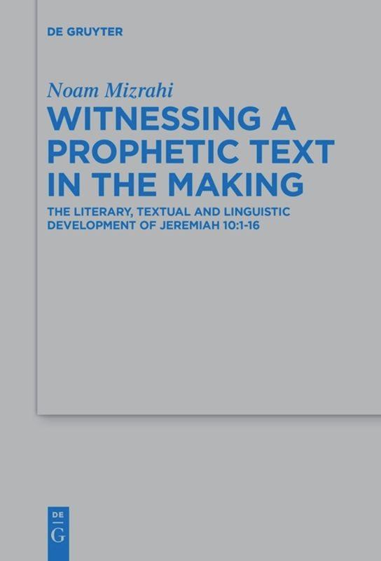 Cover: 9783110645590 | Witnessing a Prophetic Text in the Making | Noam Mizrahi | Taschenbuch