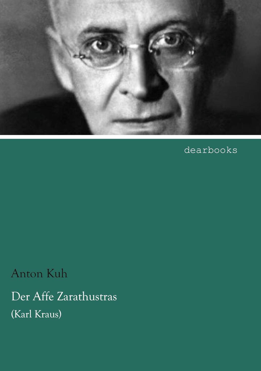 Cover: 9783954557905 | Der Affe Zarathustras | (Karl Kraus) | Anton Kuh | Taschenbuch | 2021