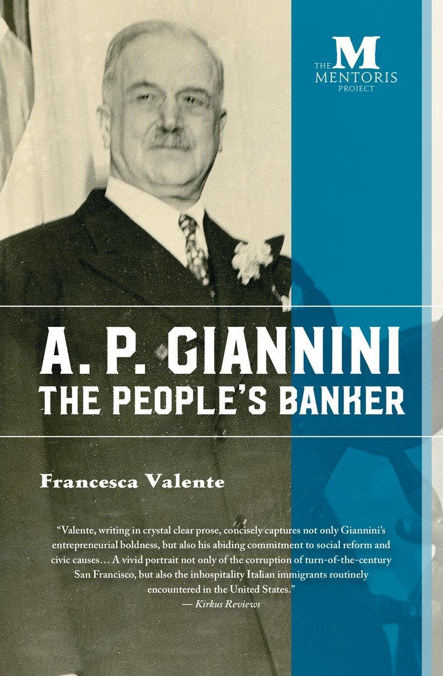 Cover: 9781947431041 | A. P. Giannini | The People's Banker | Francesca Valente | Taschenbuch