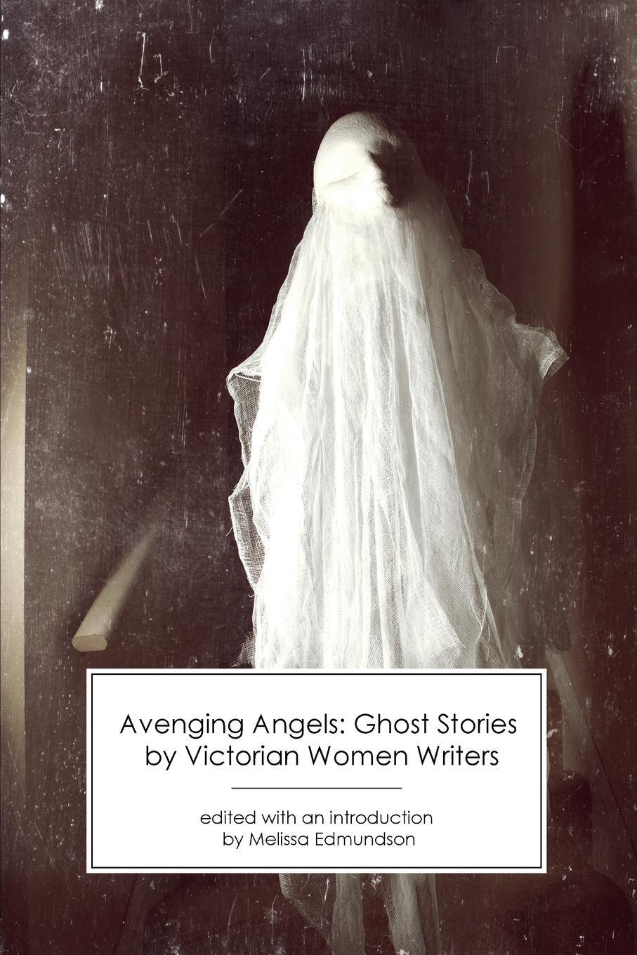 Cover: 9781906469641 | Avenging Angels | Ghost Stories by Victorian Women Writers | Edmundson