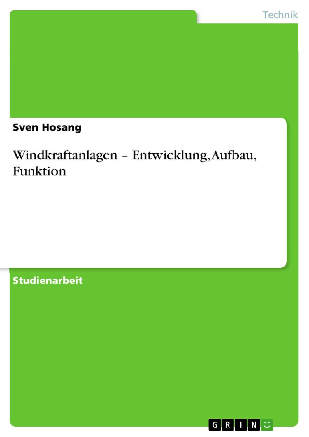Cover: 9783656363385 | Windkraftanlagen ¿ Entwicklung, Aufbau, Funktion | Sven Hosang | Buch
