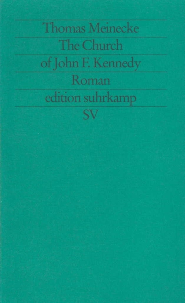 Cover: 9783518119976 | The Church of John F. Kennedy | Roman | Thomas Meinecke | Taschenbuch