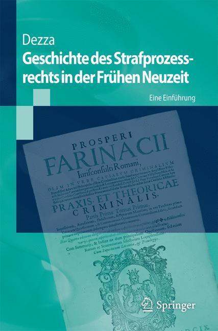 Cover: 9783662532430 | Geschichte des Strafprozessrechts in der Frühen Neuzeit | Ettore Dezza