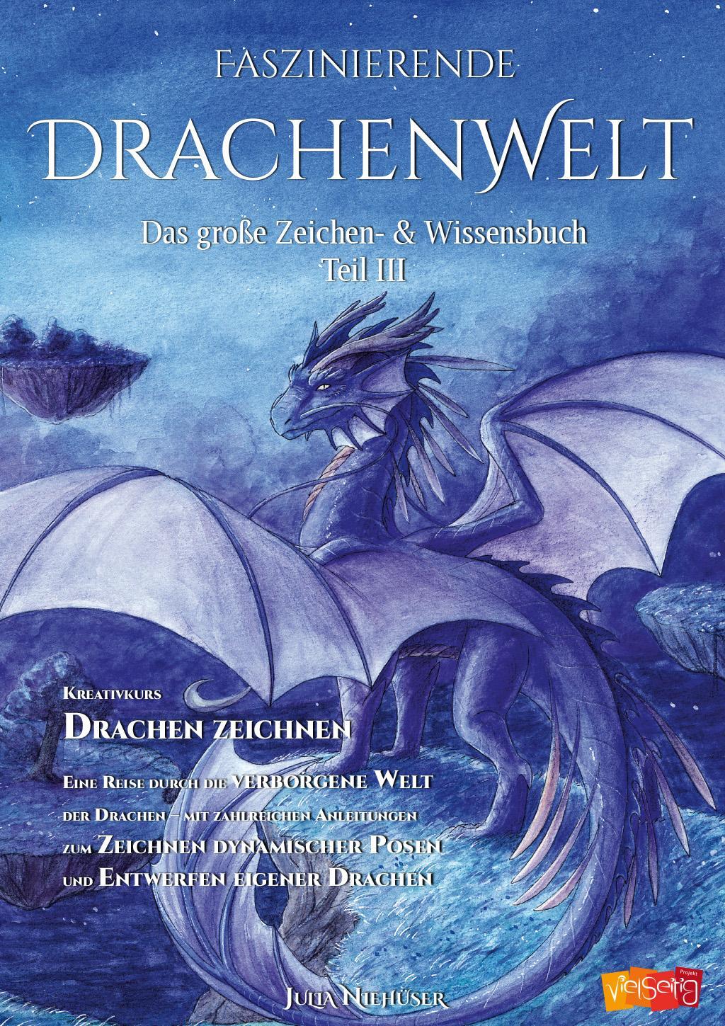 Cover: 9783945310168 | Faszinierende Drachenwelt 3 | Das große Zeichen- & Wissensbuch | Buch