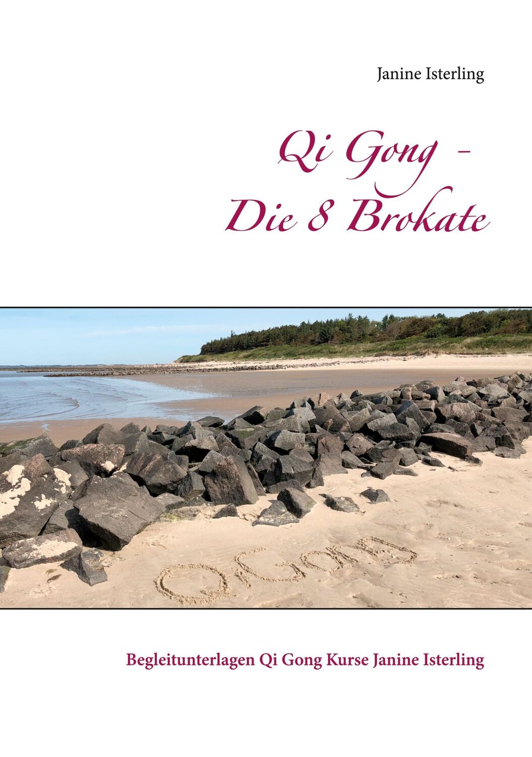 Cover: 9783751958783 | Qi Gong - Die 8 Brokate | Janine Isterling | Taschenbuch | Paperback