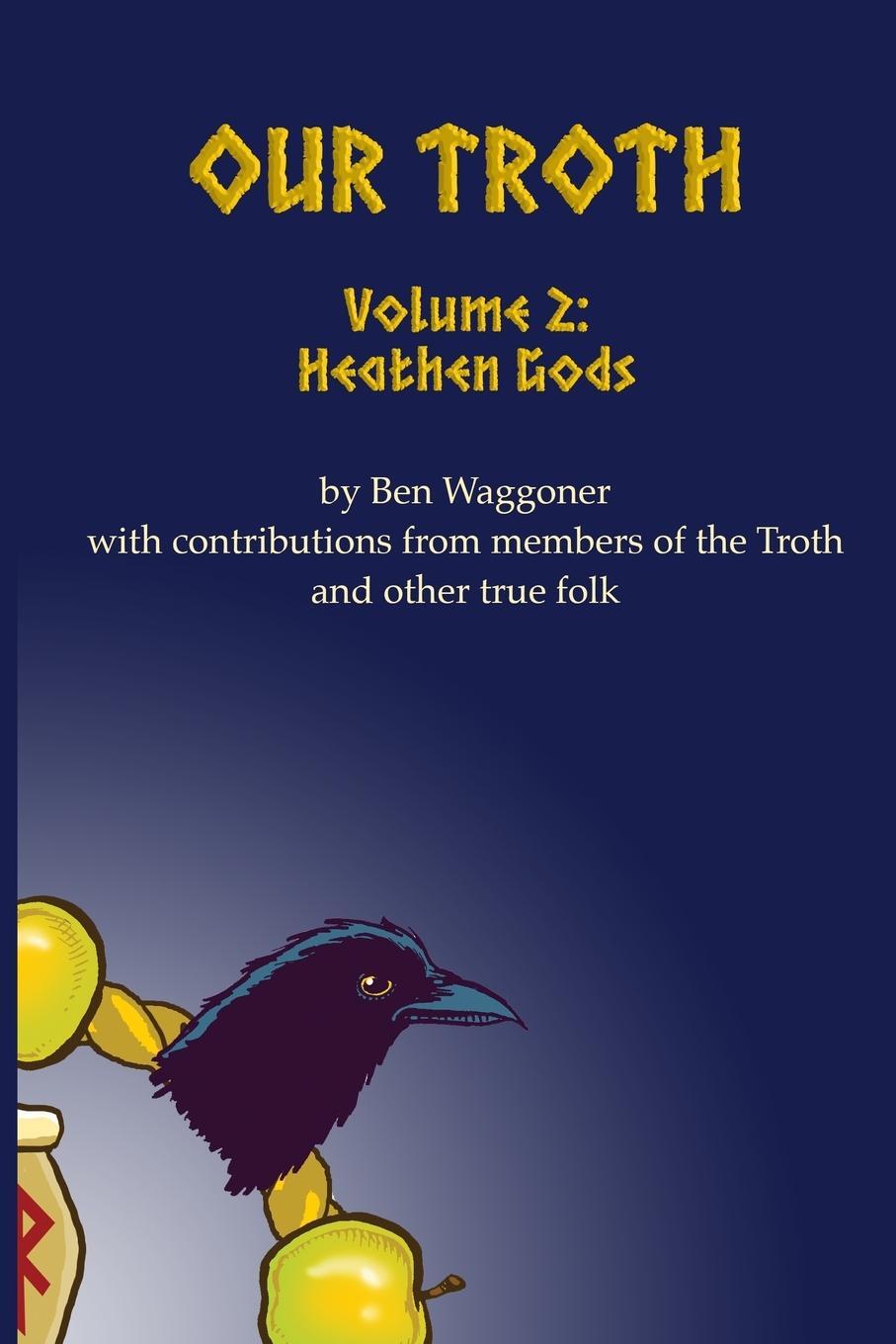 Cover: 9781941136386 | Our Troth | Heathen Gods | Ben Waggoner | Taschenbuch | Paperback