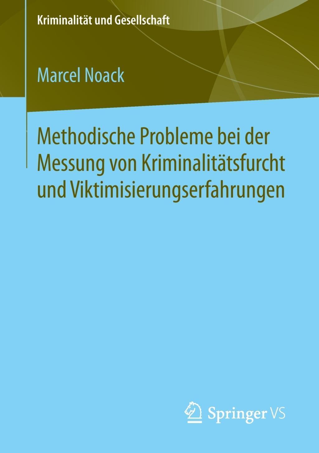 Cover: 9783658060282 | Methodische Probleme bei der Messung von Kriminalitätsfurcht und...