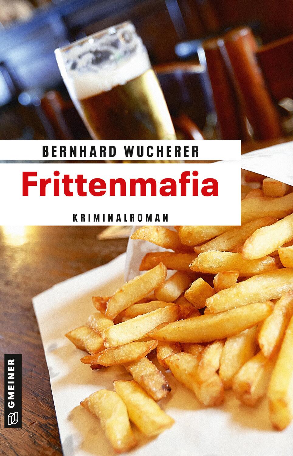 Cover: 9783839223130 | Frittenmafia | Bernhard Wucherer | Taschenbuch | Deutsch | 2018
