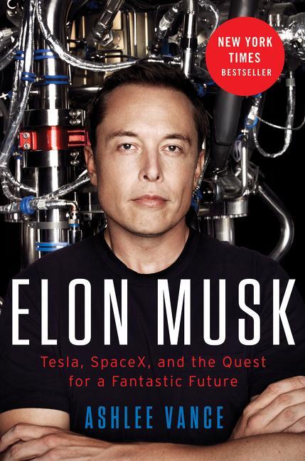 Cover: 9780062469670 | Elon Musk | Tesla, SpaceX, and the Quest for a Fantastic Future | Buch