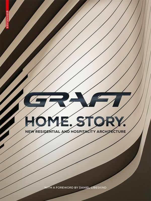 Cover: 9783035611625 | GRAFT - Home. Story. | New Residential and Hospitality Architecture