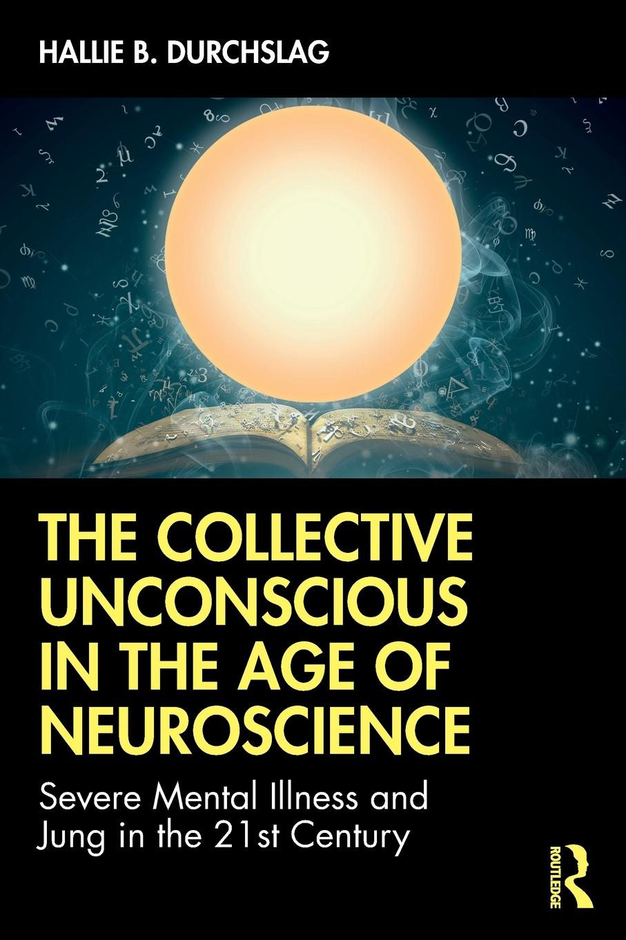 Cover: 9781138057364 | The Collective Unconscious in the Age of Neuroscience | Durchslag