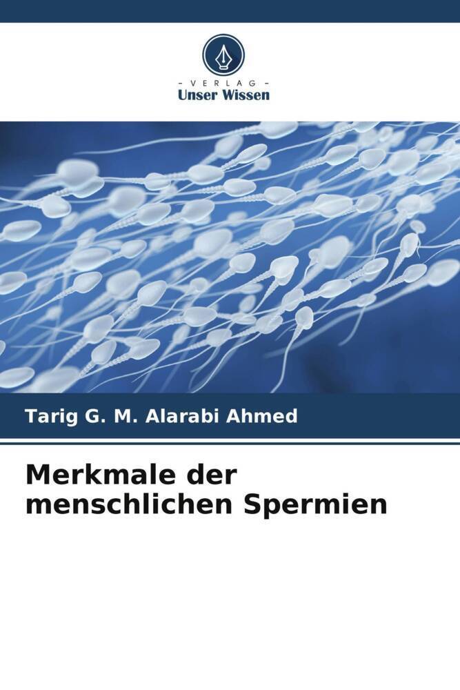 Cover: 9786204878355 | Merkmale der menschlichen Spermien | Tarig G. M. Alarabi Ahmed | Buch