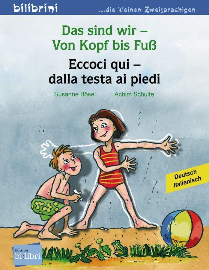 Cover: 9783196695953 | Das sind wir - Von Kopf bis Fuß. Kinderbuch Deutsch-Italienisch | 2012