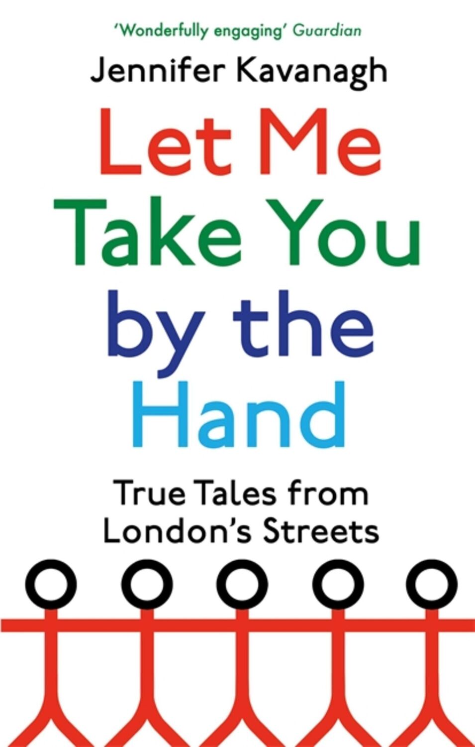 Cover: 9780349144245 | Let Me Take You by the Hand | True Tales from London's Streets | Buch