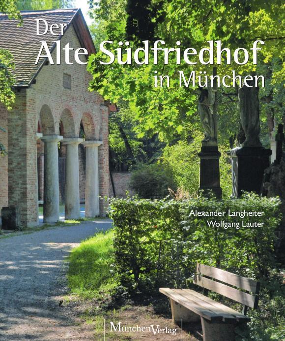 Cover: 9783763040018 | Der Alte Südfriedhof in München | Alexander Langheiter | Buch | 2013