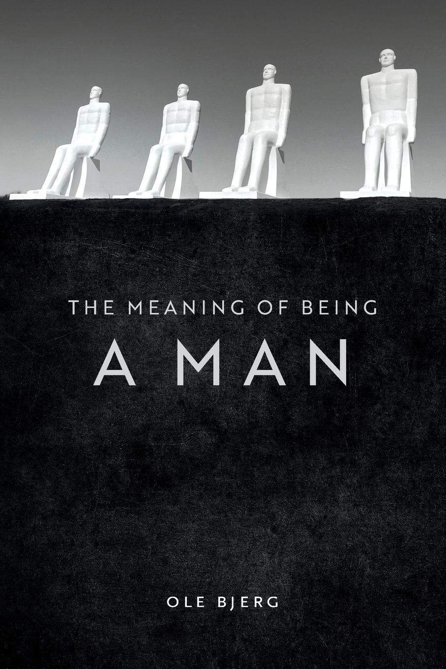 Cover: 9788797245309 | The Meaning of Being a Man | Ole Bjerg | Taschenbuch | Paperback