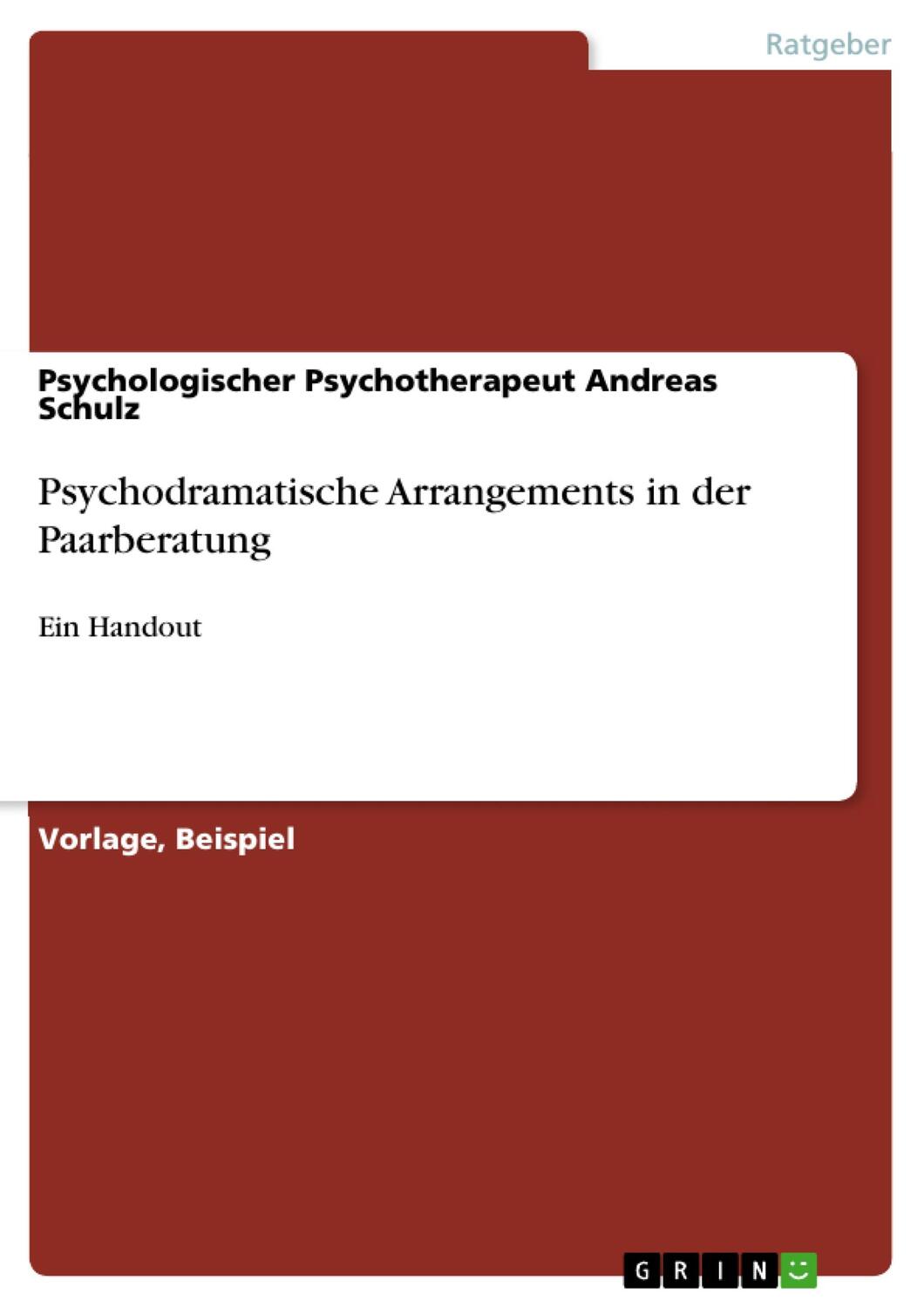 Cover: 9783668399587 | Psychodramatische Arrangements in der Paarberatung | Ein Handout