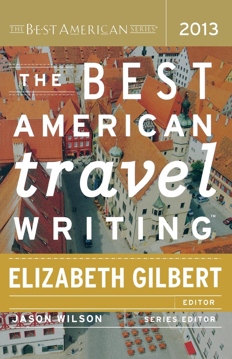 Cover: 9780547808987 | The Best American Travel Writing 2013 | Jason Wilson | Taschenbuch