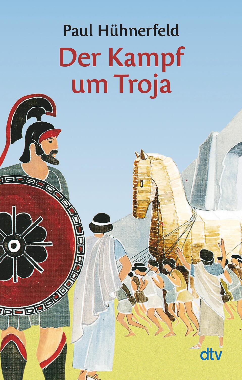 Cover: 9783423700849 | Der Kampf um Troja | Griechische Sagen | Paul Hühnerfeld | Taschenbuch
