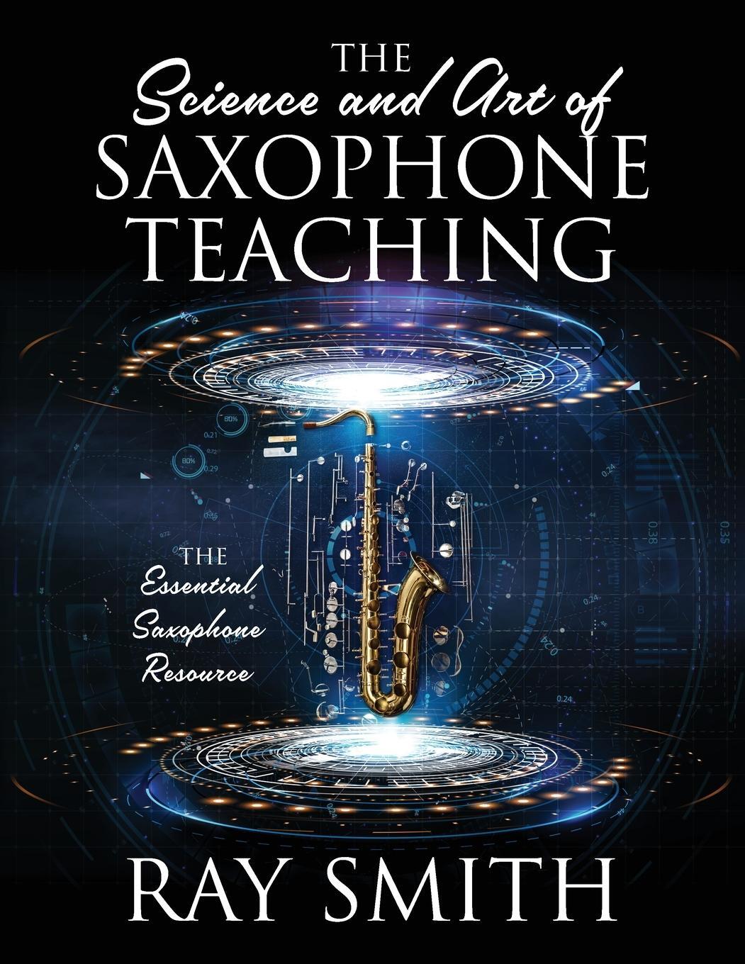 Cover: 9781977236043 | The Science and Art of Saxophone Teaching | Ray Smith | Taschenbuch